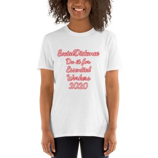 Essential Workers - Social Distance Unisex T-Shirt