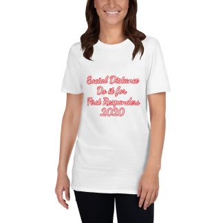 First Responders - Social Distance Unisex T-Shirt